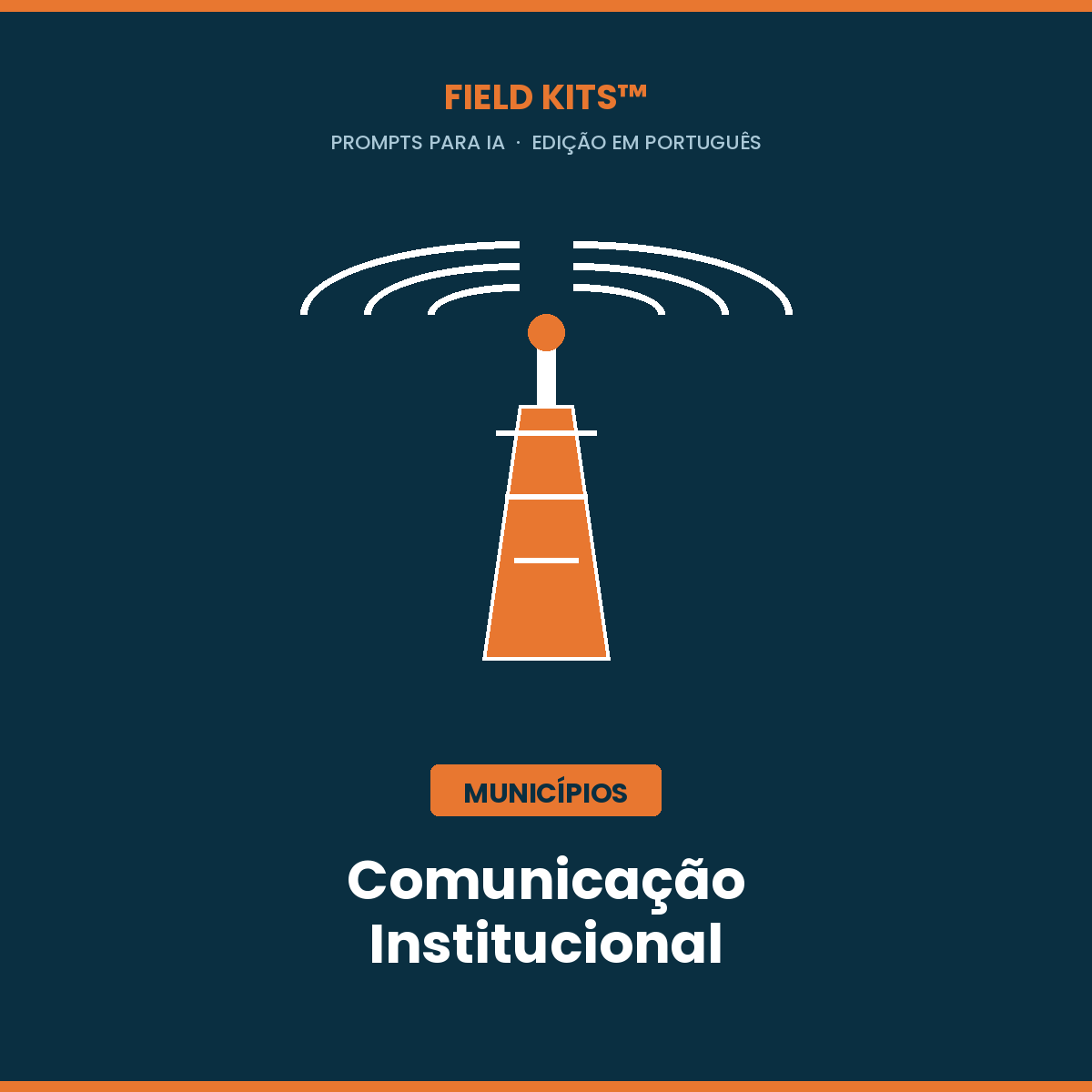 Field Kits™ Municípios Comunicação Institucional: 12 prompts para cidadãos, redes e crises